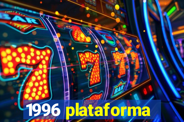 1996 plataforma